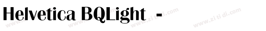 Helvetica BQLight字体字体转换
